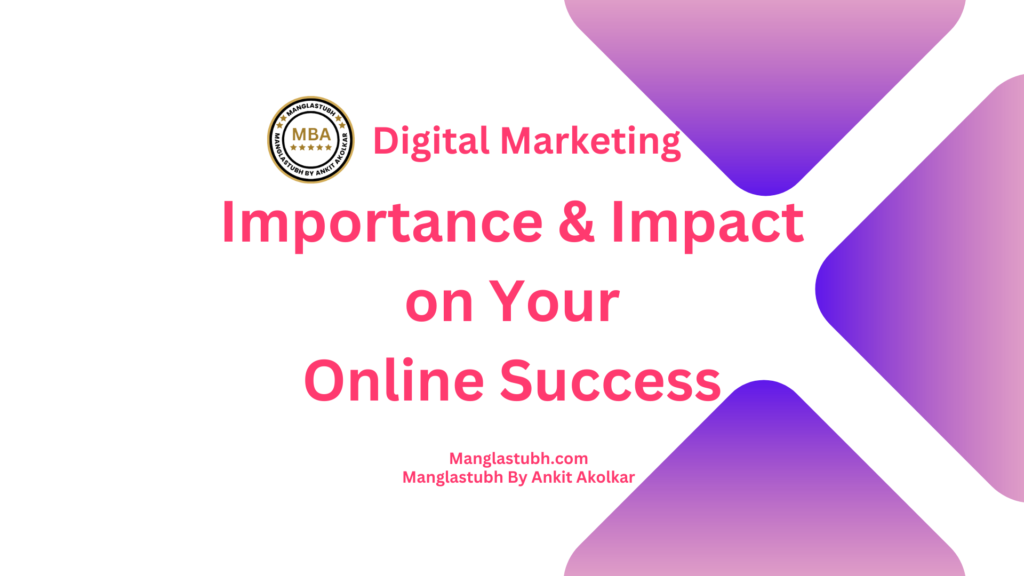 Importance and Impact on Your Online Success. Manglastubh by ankit akolkar. free online courses. free seo tools