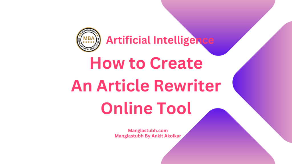 how to create article rewriter online tool. Manglastubh by ankit akolkar. free online courses. free seo tools