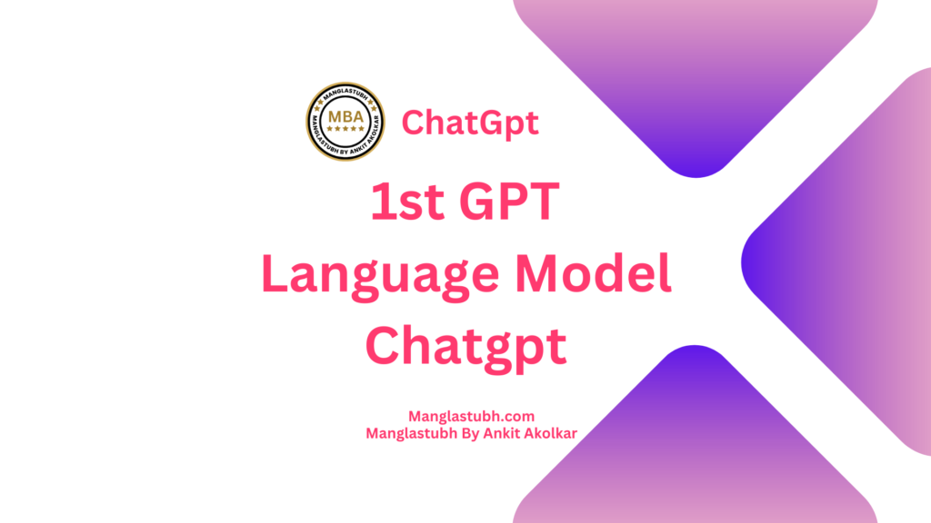 1st Gpt Language Model Chatgpt. Manglastubh by ankit akolkar. free online courses. free seo tools