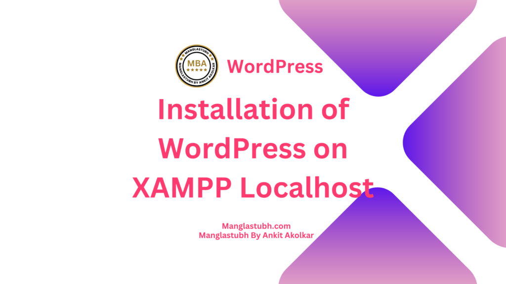 Install WordPress on XAMPP Localhost. Manglastubh by ankit akolkar. free online courses. free seo tools