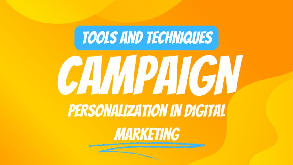 Tools and Techniques for Personalization in Digital Marketing. Personalize A Digital Marketing Campaign. manglastubh by ankit akolkar