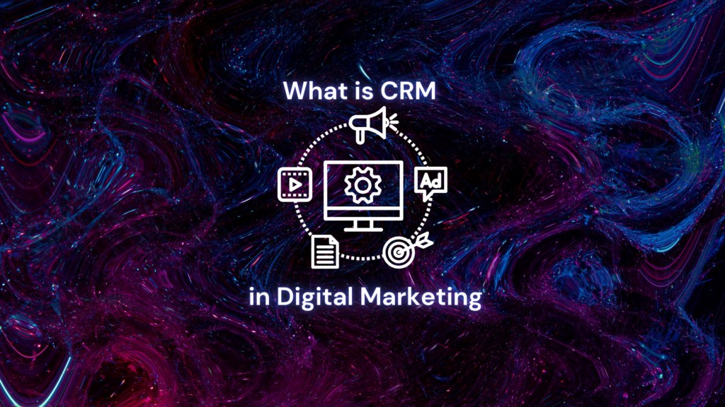 what is crm in digital marketing. manglastubh by ankit akolkar