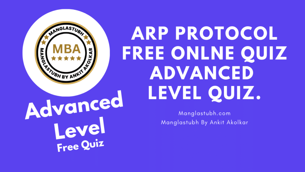 ARP Protocol Advanced Level Quiz. manglastubh by ankit akolkar. free tools. free learning. free education.