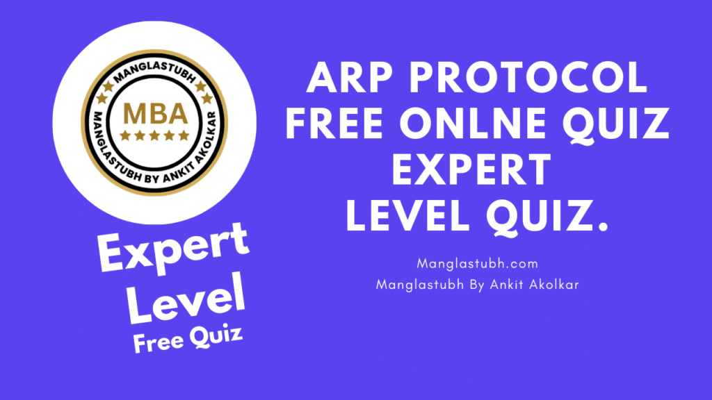 ARP Protocol Expert Level Quiz. manglastubh by ankit akolkar. free tools. free learning. free education.