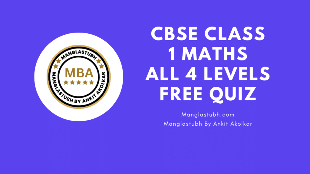 CBSE Class 1 Maths quiz. manglastubh by ankit akolkar. free tools. free learning. free education.