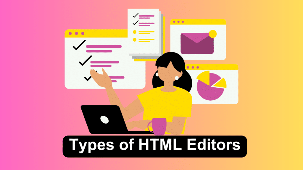 Types of HTML Editors. manglastubh by ankit akolkar. free tools. free learning. free education.