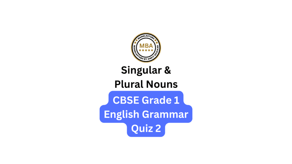 Singular & Plural Nouns Quiz 3. cbse grade 1 english grammar quiz 3. manglastubh by ankit akolkar online course