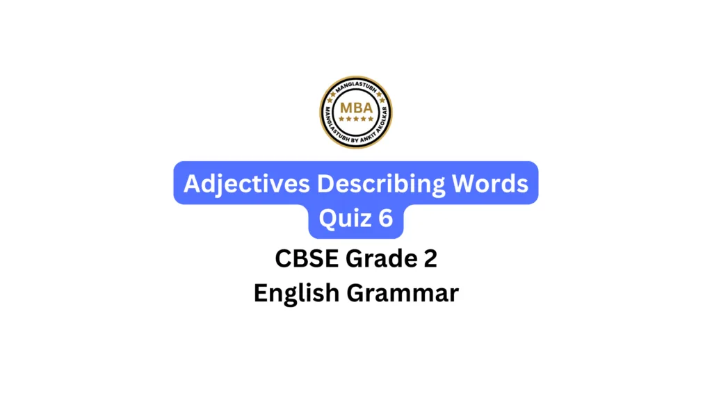 Adjectives Describing Words Quiz 6. manglastubh by ankit akolkar online course