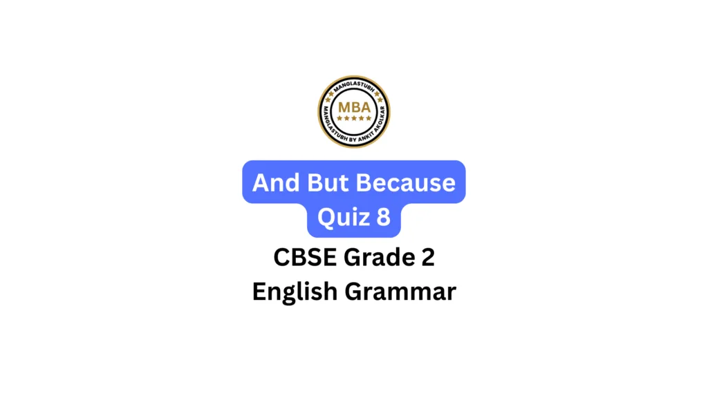 But Because Quiz 8. manglastubh by ankit akolkar online course