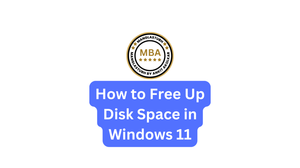 How to Free Up Disk Space in Windows 11. Free Windows 11 Troubleshooting Course. manglastubh by ankit akolkar. free online courses