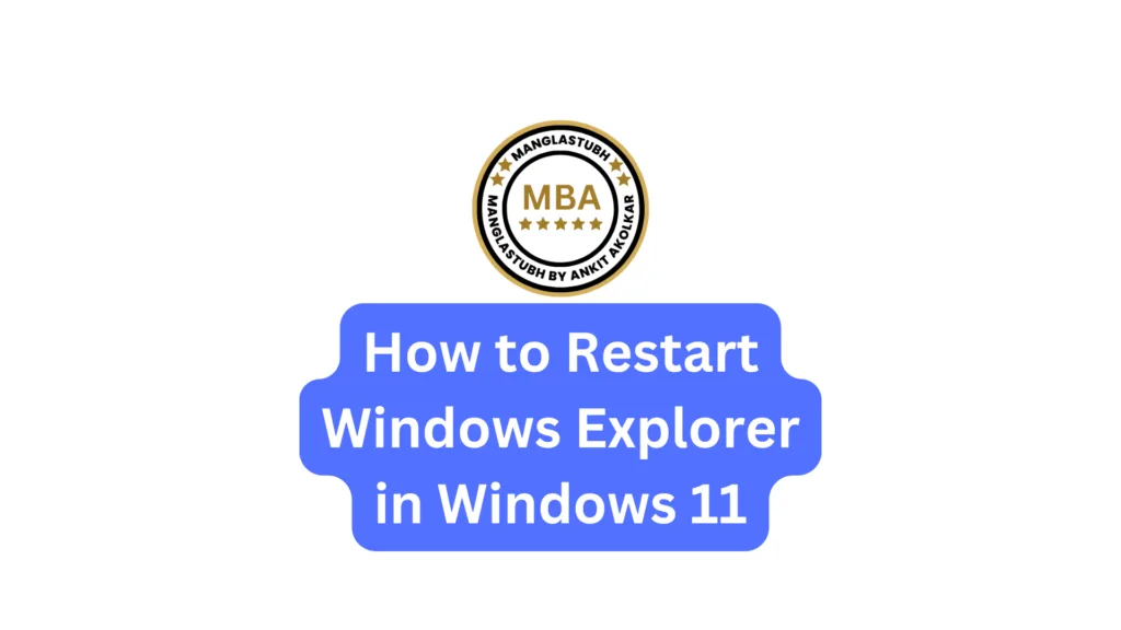 How to Restart Windows Explorer in Windows 11. Free Windows 11 Troubleshooting Course. manglastubh by ankit akolkar. free online courses