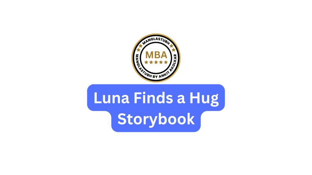 Luna Finds a Hug. Manglastubh by ankit akolkar about us free online courses free seo tools